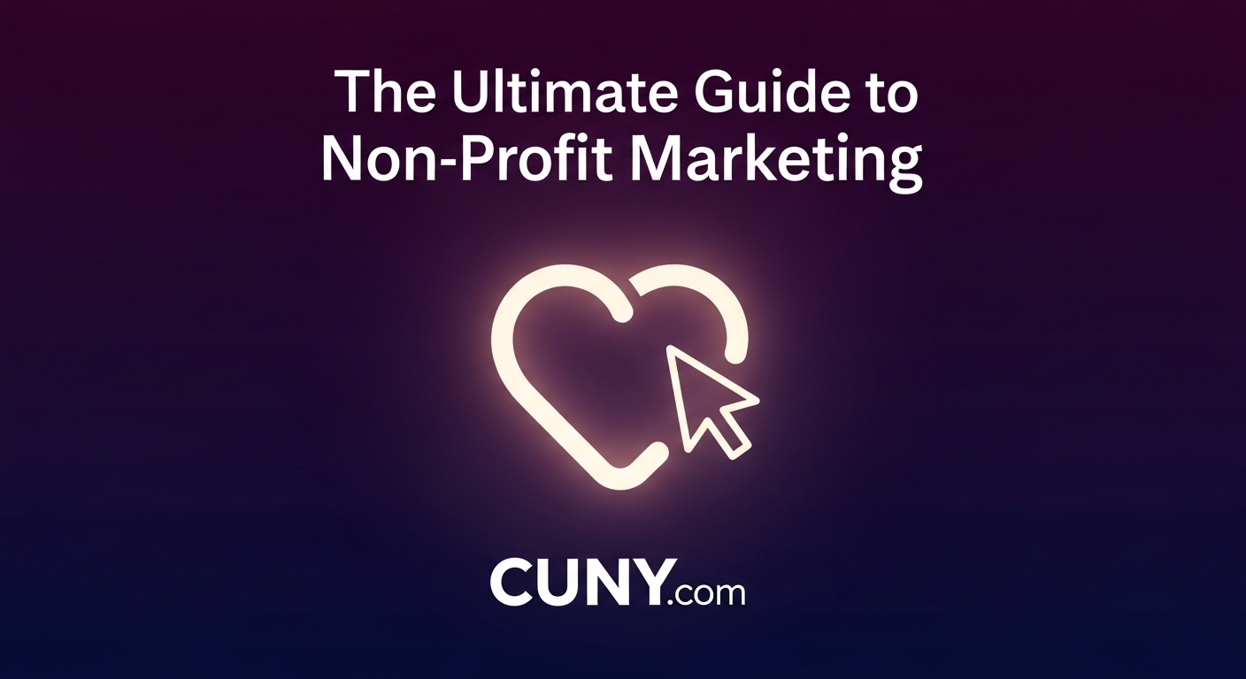 A comprehensive guide to non-profit marketing from CUNY.com, featuring a glowing heart icon with a cursor, symbolizing digital engagement and support for charitable causes.