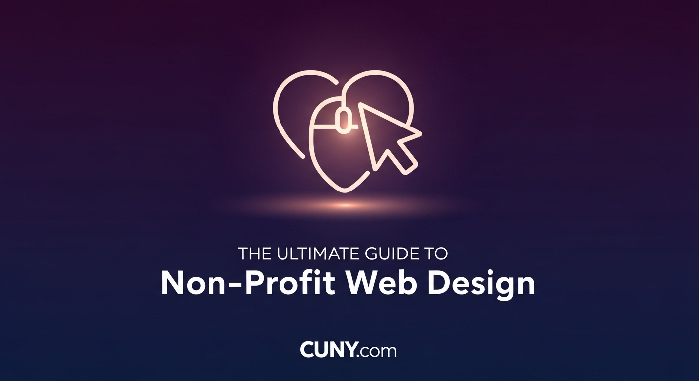 A professional and inspiring graphic for the C.U.N.Y. Digital guide on non-profit web design. The image features a deep purple and indigo gradient background, creating a sophisticated and modern feel. In the center, a glowing, stylized icon combines a heart and a computer mouse cursor, perfectly symbolizing the intersection of mission-driven work and digital technology. The main title, "The Ultimate Guide to Non-Profit Web Design," is prominently displayed in a clean, white, elegant font. This detailed alt text ensures accessibility for screen readers while incorporating the primary keyphrase to provide rich context for search engines and improve the article's SEO performance.